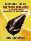 Image for World Beyond, The White Invaders and Beyond The Vanishing Moon