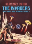 Image for Invaders And Three More Amazing Stories