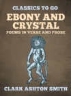 Image for Ebony And Crystal Poems In Verse And Prose