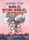 Image for Worlds Within Worlds: The Story of Nuclear Energy, Complete Volume 1,2,3