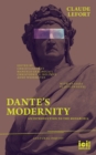 Image for Dante&#39;s Modernity : An Introduction to the Monarchia. With an Essay by Judith Revel