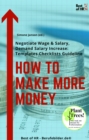 Image for How To Make More Money: Negotiate Wage &amp; Salary, Demand Salary Increase [Templates Checklists Guideline]