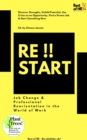 Image for Restart!! Job Change &amp; Professional Reorientation in the World of Work: Discover Strengths, Unfold Potential, Use Crises as an Opportunity, Find a Dream Job &amp; Start Something New