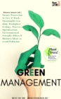Image for Green Management: Nature Protection in Live &amp; Work, Sustainable Leading, Workplace Ecology, Process Optimization, Environmental Friendly Office &amp; Business Ideas to avoid Pollution