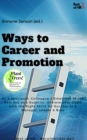 Image for Ways to Career and Promotion: As a Specialist, Colleague &amp; Employee to the New Job as a Superior. Achieve Your Goals With the Right Skills for Success as a Manager, Leader &amp; Boss