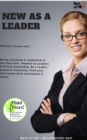 Image for New as a Leader: Being accepted &amp; respected as the new boss. Women as Leaders &amp; Mixed Leadership. Be a leader, preserve humanity. Find your own leadership techniques &amp; styles