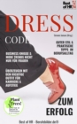 Image for Dresscode zum Erfolg: Business Knigge &amp; Mode-Trends nicht nur fur Frauen. Guter Stil &amp; praktische Tipps im Berufsalltag. Uberzeugen mit dem richtigen Outfit fur Karriere &amp; Aufstieg