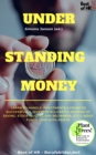 Image for Understanding Money: Learn to handle investments &amp; finances successfully, invest intelligently instead of saving, stock trading for beginners, ETF &amp; index funds - win with assets