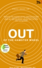 Image for Out of the Hamster Wheel: Renounce the constant stress, organise everyday work in a relaxed manner, set priorities &amp; make the right decisions, change your life with time management