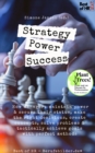 Image for Strategy Power Success: How managers maintain power &amp; secure their status, make the right decisions, create concepts, solve problems &amp; tactically achieve goals with perfect methods