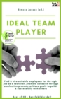 Image for Ideal Teamplayer: Find &amp; hire suitable employees for the right job as a recruiter, promote cohesion through a selection process, achieve goals together &amp; successfully with others