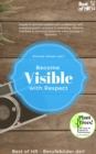 Image for Become Visible With Respect: Inspire &amp; Convince People Self-Confidently, Self-Branding Public Relations &amp; Marketing, Rhetoric Charisma &amp; Communication for More Success in Business