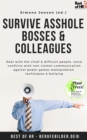 Image for Survive Asshole Bosses &amp; Colleagues: Deal With the Chief &amp; Difficult People, Solve Conflicts With Non-Violent Communication Against Power Games Manipulation Techniques &amp; Bullying