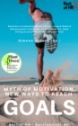 Image for Myth of Motivation. New Ways to Reach Goals: Learn resilience, win mental strength, find inner peace &amp; serenity with mindfulness, gain personal power, achieve targets successfully