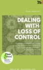 Image for Dealing with Loss of Control: Psychology of perfectionism, manage crises, overcome fears, learn resilience &amp; mental strength with inner peace, serenity &amp; attentiveness