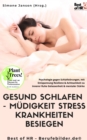 Image for Gesund Schlafen - Mudigkeit Stress Krankheiten besiegen: Psychologie gegen Schlafstorungen, mit Entspannung Resilienz &amp; Achtsamkeit zu innerer Ruhe Gelassenheit &amp; mentaler Starke