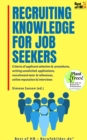 Image for Recruiting Knowledge for Job Seekers: Criteria of applicant selection &amp; procedures, writing unsolicited applications, recruitment tests &amp; references, online reputation &amp; interviews