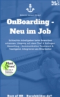 Image for Onboarding - Neu Im Job: Schlechte Arbeitgeber Beim Bewerben Erkennen, Umgang Mit Dem Chef &amp; Kollegen, Neuanfang - Kommunikation Teamwork &amp; Teamgeist, Integrieren Als Mitarbeiter