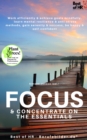 Image for Focus &amp; Concentrate on the Essentials: Work Efficiently&amp; Achieve Goals Mindfully, Learn Mental Resilience &amp; Anti-Stress Methods, Gain Serenity &amp; Success, Be Happy &amp; Self-Confident