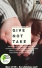 Image for Give Not Take: Gain Trust, Say No Without Scruples, Learn Emotional Communication With Self-Love &amp; Self-Efficacy, Success Power Resilience &amp; Inner Mental Strength for Introverts