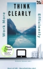 Image for Think Clearly Work More Efficiently: Solve Problems Fast in Project Management, Focus on Mindfulness Emotional Intelligence &amp; Concentration, Learn Anti-Stress Strategies to Be Calm