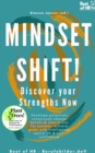 Image for Mindset Shift! Discover Your Strengths Now: Develope Potentials, Consciously Change Beliefs &amp; Convictions for Success, Achieve Goals With Intelligence Resilience &amp; Self-Confidence