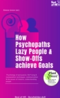 Image for How Psychopaths Lazy People &amp; Show-Offs Achieve Goals: Psychology of Persuasion, NLP Lying &amp; Manipulation Techniques, Communication &amp; The Power of Rhetoric, Understanding People