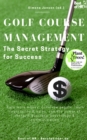 Image for Golf Course Management - The Secret Strategy for Success: Earn More Money, Convince People, Learn Negotiation &amp; Sales, Use the Power of Rhetoric Business-Psychology &amp; Communication