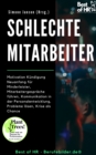 Image for Schlechte Mitarbeiter: Motivation Kundigung Neuanfang Fur Minderleister, Mitarbeitergesprache Fuhren, Kommunikation in Der Personalentwicklung, Probleme Losen, Krise Als Chance