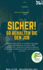 Image for Sicher! So Behalten Sie Den Job: Unersetzbar Sein Im Umgang Mit Dem Chef, Karriere-Strategie Fur Mitarbeiter, Manipulationstechniken Rhetorik Kommunikation &amp; Psychologie Nutzen