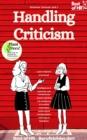 Image for Handling Criticism: Learn Rhetoric Emotional Intelligence &amp; Repartee, Use Mindfulness Communication &amp; Resilience in Conflict Resolution, Understand Manipulation Sabotage &amp; Feedback