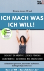 Image for Ich Mach Was Ich Will! Die Kunst Ein Kreatives Leben Zu Fuhren &amp; Selbstbewusst Zu Sein Egal Was Andere Sagen: Selbstliebe Gewinnt, Souveran Auftreten, Schlagfertigkeit Lernen