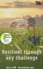 Image for Resilient Through Any Challenge: Handle Fears Problems &amp; Sabotage, See Crisis as an Opportunity for a New Start, Learn Emotional Intelligence Anti-Stress- Strategies &amp; Mindfulness