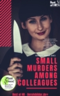 Image for Small Murders Among Colleagues: Solve Communication Problems &amp; Team Conflicts, Strategies Against Mobbing Sabotage &amp; Difficult People, Rhetoric Psychology &amp; Manipulation Techniques