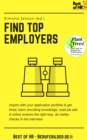 Image for Find Top Employers: Inspire With Your Application Portfolio &amp; Get Hired, Learn Recruiting Knowledge, Read Job Ads &amp; Online Reviews the Right Way, Do Reality-Checks in the Interview
