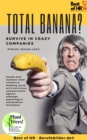 Image for Total Banana? Survive in Crazy Companies: Handle Boss-Bummers Team Conflicts &amp; Mobbing, Quick Wit &amp; Anti-Stress Communication Against Sabotage Psychology &amp; Manipulation Techniques