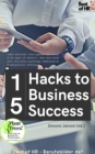 Image for 15 Hacks to Business Success: Learn Emotional Intelligence Negotiation &amp; The Power of Rhetoric, Make More Money With Resilience Psychology Communication &amp; Manipulation Techniques