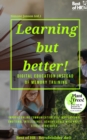 Image for Learning but Better! Digital Education instead of Memory Training: Improve online communication self-motivation &amp; emotional intelligence, achieve goals with anti-stress strategies