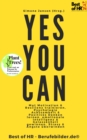 Image for Yes You Can: Mut Motivation &amp; Resilienz Trainieren, Psychologie Achtsamkeit &amp; Positives Denken Lernen, Emotionale Intelligenz &amp; Gelassenheit Gewinnen, Stress &amp; Angste Uberwinden