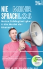 Image for Nie Mehr Sprachlos! Nutze Schlagfertigkeit &amp; Die Macht Der Rhetorik: Selbstbewusstsein Starken, Souveran Vortragen Moderieren Prasentieren Lernen, Frei Sprechen Reden Uberzeugen