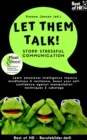 Image for Let Them Talk! Stopp Stressful Communication: Learn emotional intelligence rhetoric mindfulness &amp; resilience, boost your self-confidence against manipulation techniques &amp; sabotage
