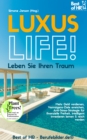 Image for Luxus-Life! Leben Sie Ihren Traum: Mehr Geld Verdienen, Vermogens-Ziele Erreichen, Anti-Stress-Strategie Fur Finanzielle Freiheit, Intelligent Investieren Lernen &amp; Reich Werden