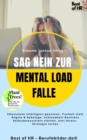 Image for Sag Nein Zur Mental Load Falle: Emotionale Intelligenz Gewinnen, Freiheit Statt Angste &amp; Sabotage, Achtsamkeit Resilienz Selbstbewusstsein Starken, Anti-Stress-Strategie Lernen