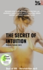 Image for Secret of Intuition: Anticipate Crises as Opportunities, Overcome Fears, Use Mindfulness Communication &amp; Positive Psychology, Achieve Emotional Intelligence Resilience &amp; Goals