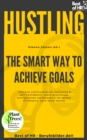 Image for Hustling - The Smart Way to Achieve Goals: Improve Communication Resilience &amp; Self-Confidence, Learn Psychology Manipulation Techniques &amp; The Power of Rhetoric, Earn More Money
