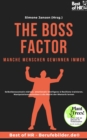 Image for Boss Factor! Manche Menschen gewinnen immer: Selbstbewusstsein starken, emotionale Intelligenz &amp; Resilienz trainieren, Manipulationstechniken &amp; die Macht der Rhetorik lernen