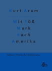 Image for Mit 100 Mark nach Amerika