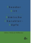 Image for Roemische Charakterkoepfe : Biografien von Cato bis Marc Aurel