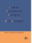 Image for Die Steppe : Ein Lederstrumpf-Roman
