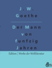 Image for Der Mann von funfzig Jahren : Erzahlung aus Wilhelm Meisters Wanderjahre